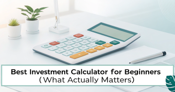 Best Investment Calculator for Beginners (What Actually Matters)